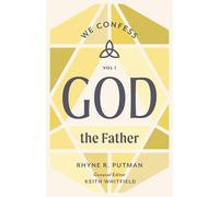 God the Father: We Confess, Volume 1 Volume 1