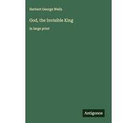 God, the Invisible King: in large print