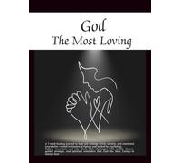 God - The Most Loving: A 7-Week Guided Journal to Rediscover Purpose, Inner Peace & Mental Well-Being