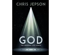 GOD The Original Life Coach: "Transform Your Life with Biblical Wisdom, Faith-Based Success Principles, and Practical Coaching Tools"