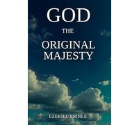 GOD: THE ORIGINAL MAJESTY