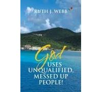 God Uses Unqualified, Messed Up People!