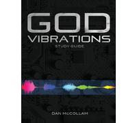 God Vibrations Study Guide: A Kingdom Perspective on the Power of Sound