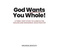 God Wants You Whole