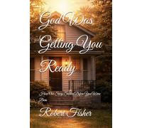 God Was Getting You Ready: How Our Story Started Before You Were Born