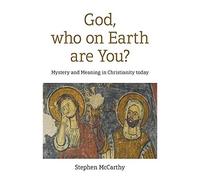 God, Who On Earth Are You?