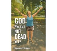 GOD Why Am I Not Dead Yet?: From Privilege To Rock Bottom And Back