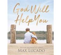 God Will Help You by Max Lucado Max Lucado (Auteur)