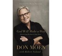 God Will Make a Way Discovering His Hope in Your Story - Don Moen - Thomas Nelson Inc. - Livre en Anglais Don MoenDon Moen (Auteur)