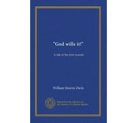 "God wills it!": A tale of the first crusade