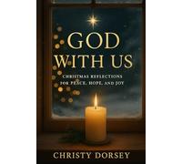 God With Us: Christmas Reflections for Peace, Hope, and Joy