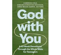 God with You: A 52-W evotional Through the Whole Bible for Teenagers