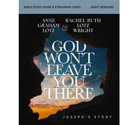 God Won't Leave You There Bible Study Guide plus Streaming Video A Bible Study on the Life of Joseph - Anne Graham Lotz - HarperChristian Resources - ebook (ePub) - Livre
