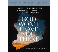 God Won't Leave You There Bible Study Guide plus Streaming Video: How the Path of Suffering Can Be the Road to Your God-Given Destiny