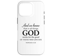 God Works for The Good Romans 8:28 Faith Scripture Bible Coque pour iPhone 16 Pro
