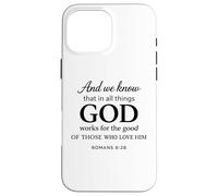 God Works for The Good Romans 8:28 Faith Scripture Bible Coque pour iPhone 16 Pro Max