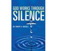 God Works Through Silence