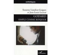 Godard simple comme bonjour Suzanne Liandrat-Guigues (Auteur), Jean-Louis Leutrat (Auteur)