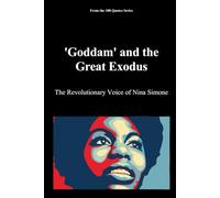 'Goddam' and the Great Exodus: The Revolutionary Voice of Nina Simone