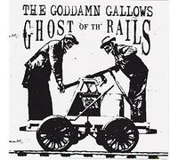 Goddamn Gallows - Ghost of The Rails [Import]