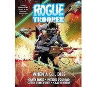 Goddard, Patrick - Rogue Trooper: When a G.I. Dies (Volume 2)