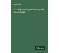 Goddelijke roeping, of de vraag, was Joseph Smith
