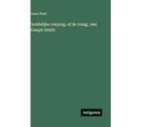 Goddelijke roeping, of de vraag, was Joseph Smith