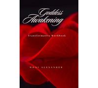 Goddess Awakening: The Transformative Workbook