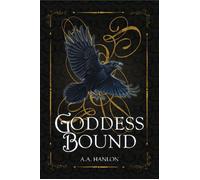 Goddess Bound The most formidable Witch ever born has been hidden for far too long. - A. A. Hanlon - A. A. Hanlon - ebook (ePub) - Livre