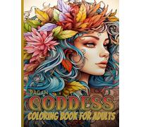 Goddess Coloring Book For Adults: Pagan Gods , Mythical Creatures , Celtic Designs To Color For Women , Seniors & Teens. Large Print