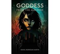 Goddess from the Machine: A Prequel to the Ark Saga