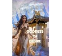 Goddess Of Desire (Desire's Ascension Saga)