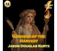 Goddess of the Harvest: A Clash of Gods™ Story