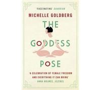 Goddess Pose Michelle Goldberg, (Auteur)