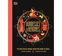 Goddesses and Heroines: Meet More Than 80 Legendary Women From Around the World