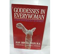 Goddesses in Everywoman: A New Psychology of Women