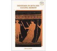 Goddesses In Myth And Cultural Memory