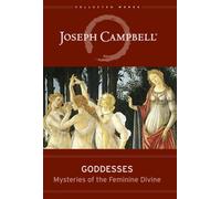 Goddesses: Mysteries of the Feminine Divine by Campbell, Joseph [Hardback] NEUF