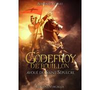 Godefroy De Bouillon - Avoue Du Saint Sepulcre