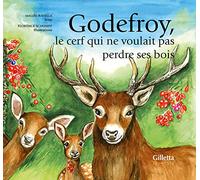 Godefroy, le cerf qui ne voulait pas perdre ses bois