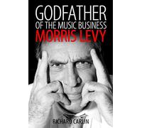 Godfather of the Music Business: Morris Levy
