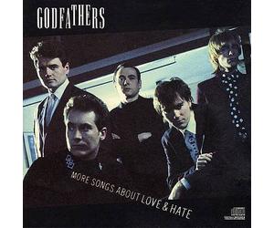 Godfathers - More Songs About Love & Hate