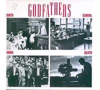 Godfathers, The - Birth, School, Work, Death
