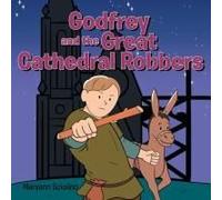 Godfrey And The Great Cathedral Robbers