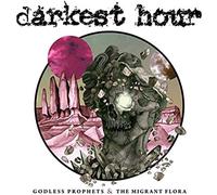 Darkest Hour - Godless Prophets and the Migrant Flora