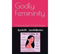 Godly Femininity: A Journey Back To God's Design