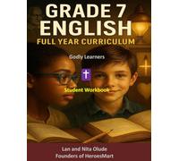 Godly Learners Grade 7 English Workbook: Faith-Based Reading, Writing, and Language Arts Practice for Middle School Students | TEKS-Aligned Curriculum with Christian Perspective
