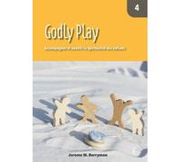 Godly Play 4 Accompagner et nourrir la spiritualité des enfants - Berryman Jérôme W. - Llb Suisse - broché - Guide