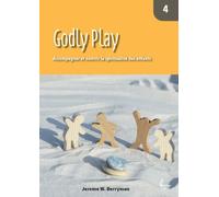 Godly Play 4. Accompagner et nourrir la spiritualité des enfants