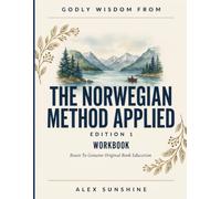 Godly Wisdom From The Norwegian Method Applied Edition 1: Route To Genuine Original Book Education